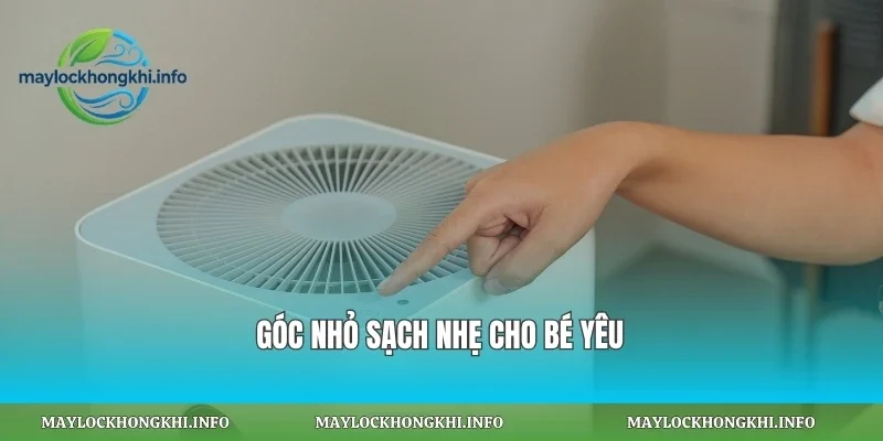 Góc nhỏ sạch nhẹ cho bé yêu