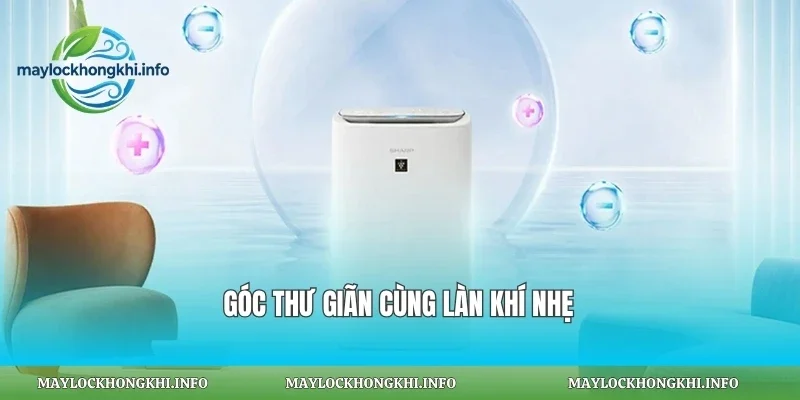 Góc thư giãn cùng làn khí nhẹ