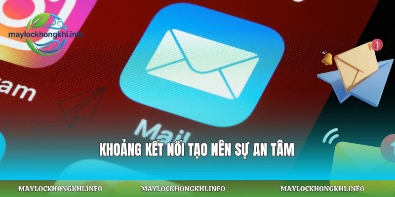 Khoảng kết nối tạo nên sự an tâm