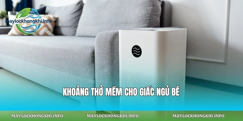 Khoảng thở mềm cho giấc ngủ bé