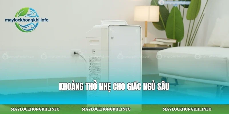 Khoảng thở nhẹ cho giấc ngủ sâu