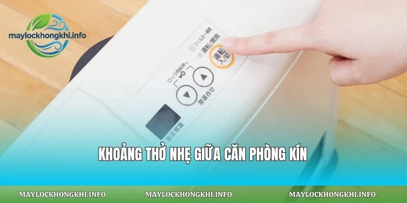 Khoảng thở nhẹ giữa căn phòng kín
