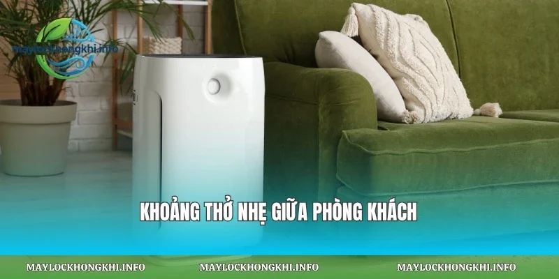 Khoảng thở nhẹ giữa phòng khách
