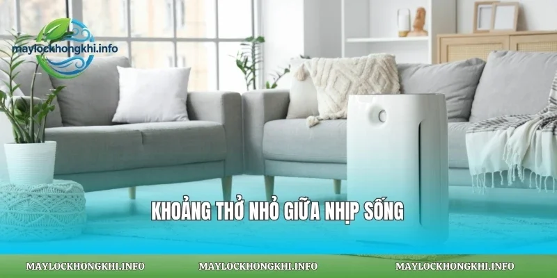 Khoảng thở nhỏ giữa nhịp sống