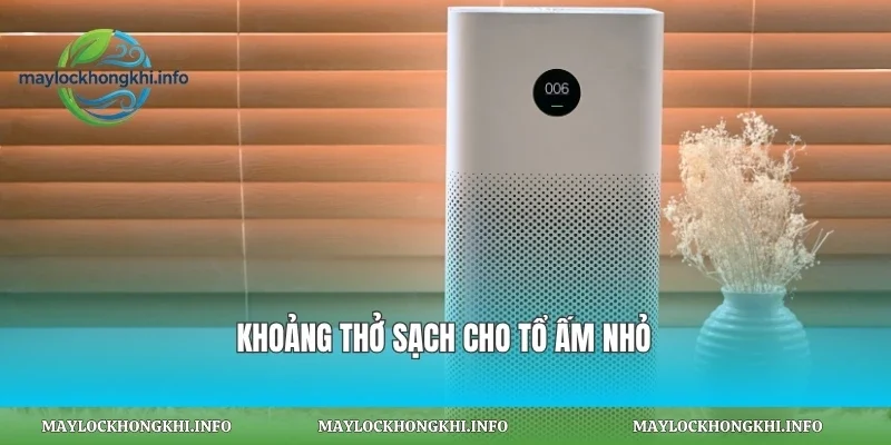 Khoảng thở sạch cho tổ ấm nhỏ