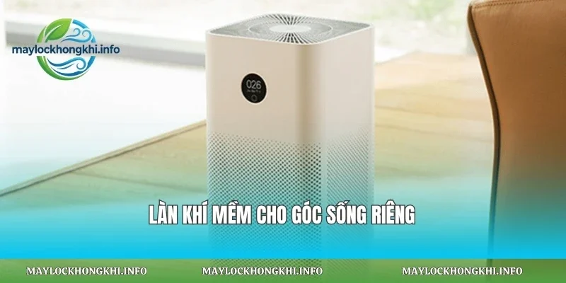 Làn khí mềm cho góc sống riêng