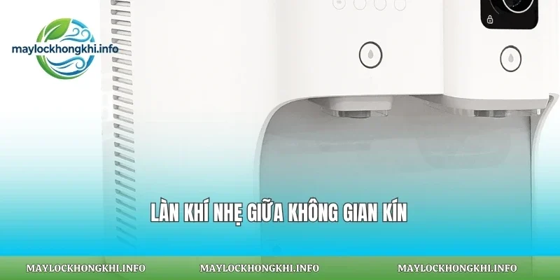Làn khí nhẹ giữa không gian kín