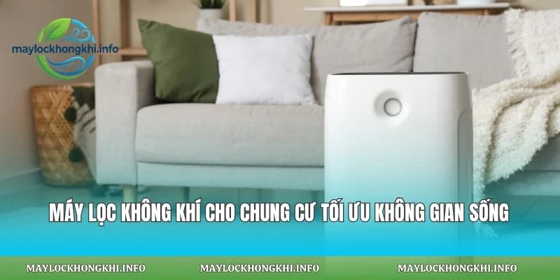 Máy Lọc Không Khí Cho Chung Cư