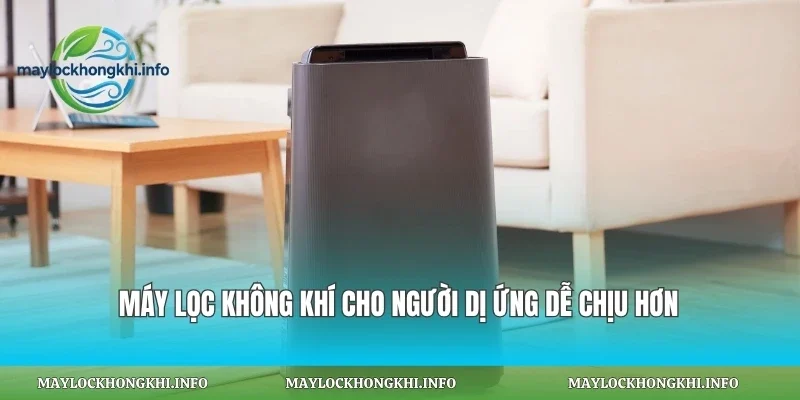 Máy Lọc Không Khí Cho Người Dị Ứng