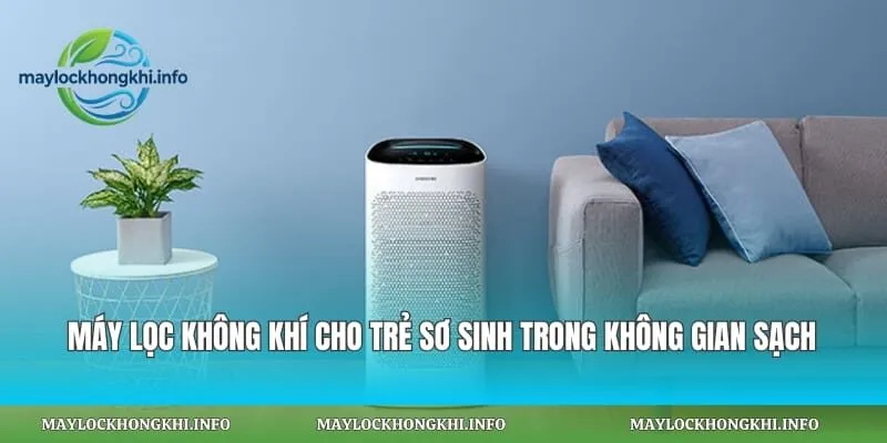 Máy Lọc Không Khí Cho Trẻ Sơ Sinh Trong Không Gian Sạch