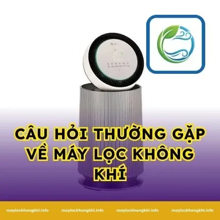 Câu hỏi thường gặp về máy lọc không khí