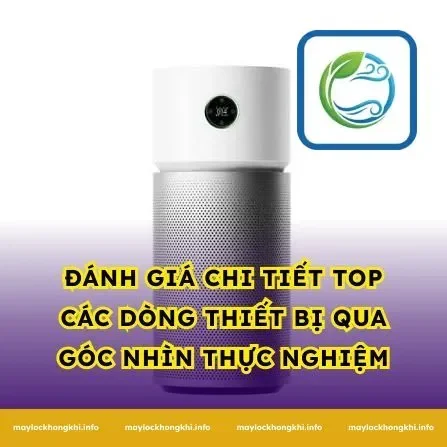 Đánh giá chi tiết top các dòng thiết bị qua góc nhìn thực nghiệm