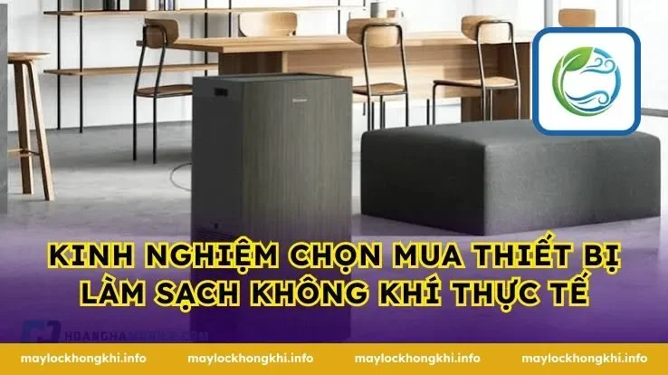 Kinh nghiệm chọn mua thiết bị làm sạch không khí thực tế